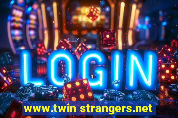 www.twin strangers.net